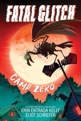 Fatal Glitch: Camp Zero by Schrefer, Eliot