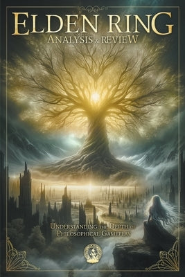 Elden Ring Analysis & Review: Understand the Depth of Philosophical Gameplay by Pixelglance