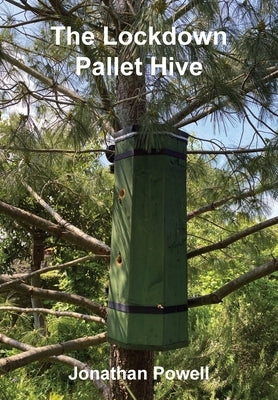 The Lockdown Pallet Hive by Powell, Jonathan