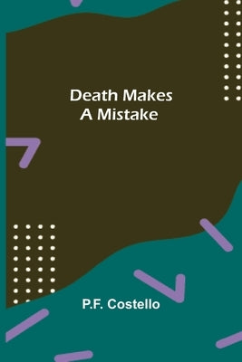 Death Makes A Mistake by Costello, P. F.