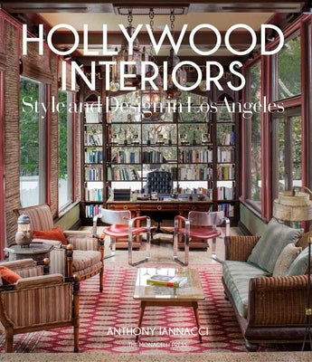 Hollywood Interiors: Style and Design in Los Angeles by Iannacci, Anthony