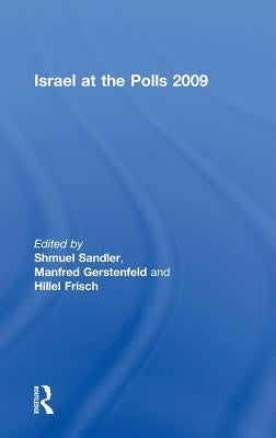 Israel at the Polls 2009 by Sandler, Shmuel