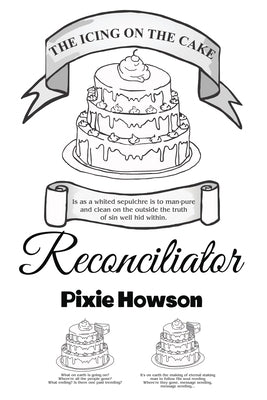 The Icing on the Cake: Reconciliator by Howson, Pixie