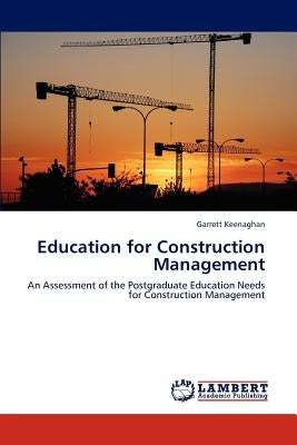 Education for Construction Management by Keenaghan, Garrett