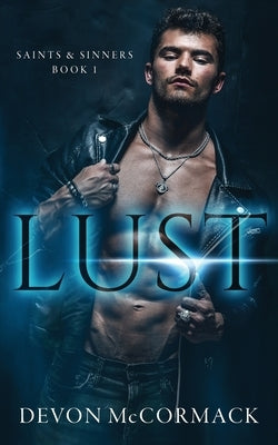 Lust (Saints & Sinners #1) by McCormack, Devon