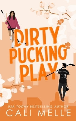 Dirty Pucking Play by Melle, Cali