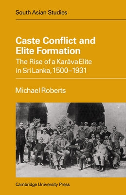 Caste Conflict Elite Formation by Roberts, Michael