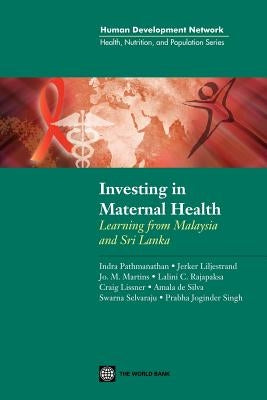 Investing in Maternal Health in Malaysia and Sri Lanka by Padmanathan, Indra