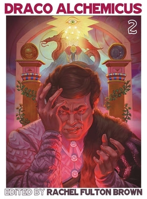 Draco Alchemicus: Act II Court by Fulton Brown, Rachel