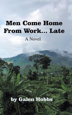 Men Come Home from Work . . . Late by Hobbs, Galen