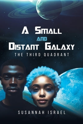 A Small and Distant Galaxy: The Third Quadrant by Israel, Susannah