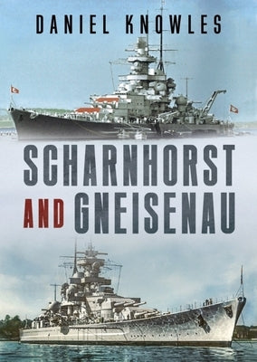 Scharnhorst and Gneisenau by Knowles, Daniel
