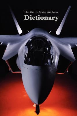 The United States Air Force Dictionary by Heflin, Woodford Agree