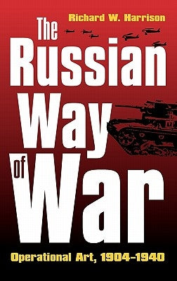 Russian Way of War by Harrison, Richard W.