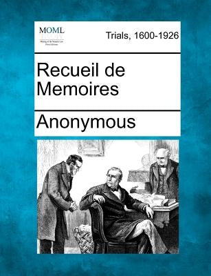 Recueil de Memoires by Anonymous