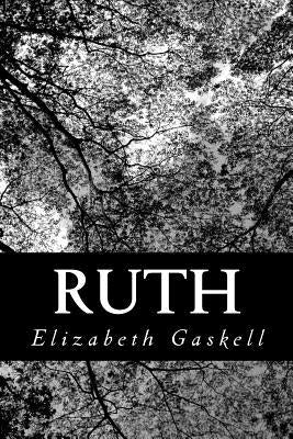 Ruth by Gaskell, Elizabeth Cleghorn