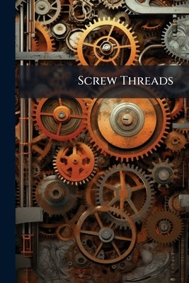 Screw Threads by Anonymous