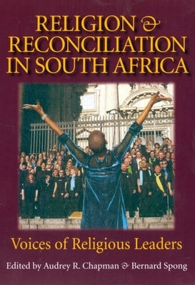 Religion & Reconciliation in South Africa: Voices of Religious Leaders by Spong, Bernard