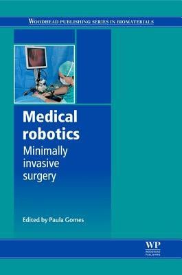 Medical Robotics: Minimally Invasive Surgery by Gomes, Paula