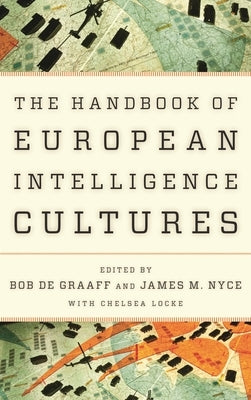 Handbook of European Intelligence Cultures by De Graaff, Bob