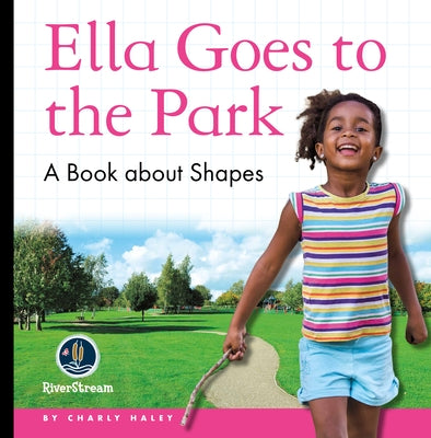 My Day Readers: Ella Goes to the Park by Haley, Charly