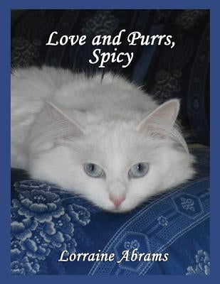 Love and Purrs, Spicy by Abrams, Lorraine