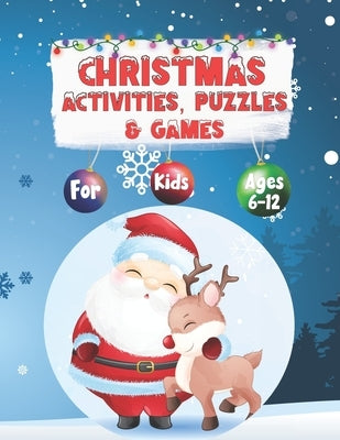Christmas Activities, Puzzles, and Games for Kids Ages 6 -12: Word Search, Find The Difference, Mazes, Crosswords, Word Scrambles, Connect the Dots, a by Melody Wynn Books