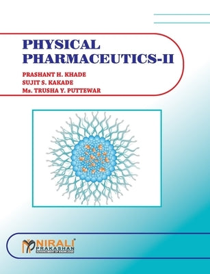 Physical Pharmaceutics - II by Khade, Prashant