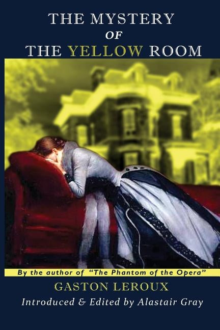 The Mystery of the Yellow Room by LeRoux, Gaston