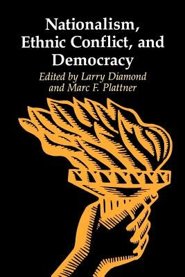 Nationalism, Ethnic Conflict, and Democracy by Diamond, Larry J.