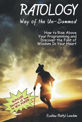 Ratology: Way of the Un-Dammed by Leachim, Ecallaw