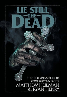 Lie Still The Dead by Heilman, Matthew