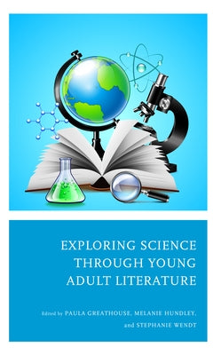 Exploring Science through Young Adult Literature by Greathouse, Paula