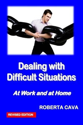 Dealing with Difficult Situations: At Work and at Home by Cava, Roberta