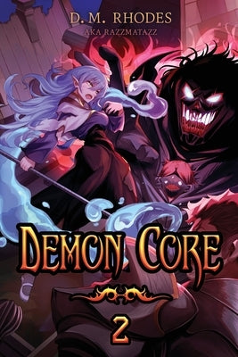 Demon Core 2 by Rhodes, D. M.