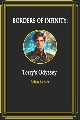 Borders of Infinity: Terry's Odyssey by Lunara, Selene