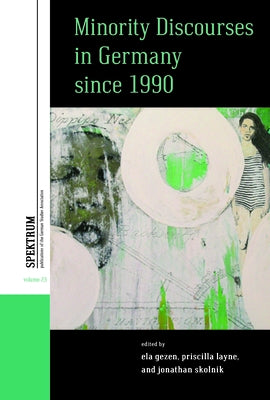 Minority Discourses in Germany Since 1990 by Gezen, Ela