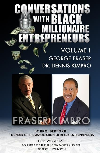 Conversations With Black Millionaire Entrepreneurs: No Non-Sense Lessons From Those Who've Been There, Done That! by Johnson, Robert L.