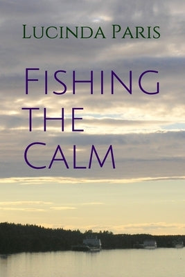 Fishing the Calm by Paris, Anne