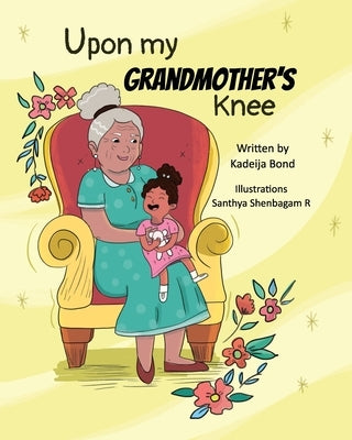Upon my Grandmother's knee by Shenbagam R., Santhya