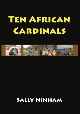 Ten African Cardinals by Ninham, Sally