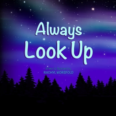 Always Look Up: An Emotional Regulation Tool by Worsfold, Rachyl