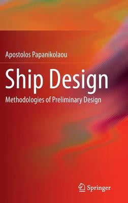 Ship Design: Methodologies of Preliminary Design by Papanikolaou, Apostolos