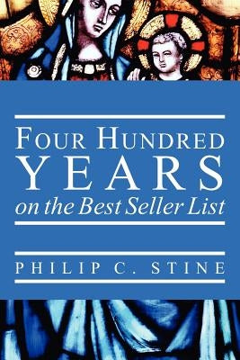 Four Hundred Years On the Best Seller List by Stine, Philip C.