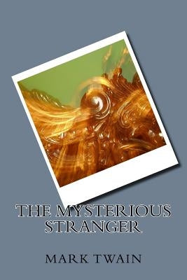 The Mysterious Stranger by Twain, Mark