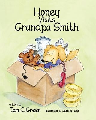 Honey Visits Grandpa Smith by Faust, Laurie A.