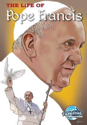 Faith Series: The Life of Pope Francis by Frizell, Michael