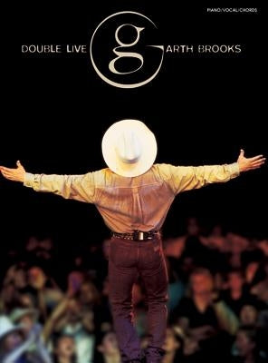 Garth Brooks -- Double Live: Piano/Vocal/Chords by Brooks, Garth