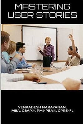 Mastering User Stories by Narayanan, Venkadesh