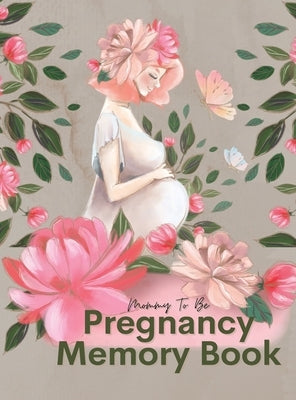 Mommy To Be Pregnancy Memory Book by Hill, Renae L.